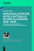 Cover: Nationalistische Intellektuelle in der Slowakei 1918-1945 - De Gruyter Oldenbourg