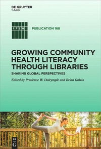 Enlarge image Cover: Growing Community Health Literacy through Libraries - De Gruyter Saur