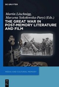 Cover: The Great War in Post-Memory Literature and Film - De Gruyter