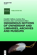 Cover: Indigenous Notions of Ownership and Libraries, Archives and Museums - De Gruyter Saur