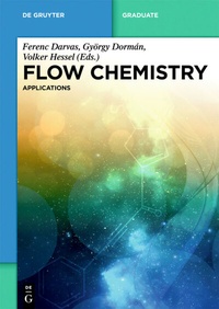 Enlarge image Cover: Flow Chemistry / Flow Chemistry - Applications - De Gruyter