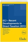 Cover: ECJ - Recent Developments in Direct Taxation 2013 - Linde