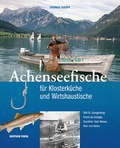 Cover: Achenseefische f&uuml;r Klosterk&uuml;che und Wirtshaustische - Edition Tirol