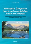 Cover: Vom Fl&ouml;&szlig;en, &Uuml;berf&uuml;hren, Segeln und vergn&uuml;glichen Rudern am Achensee - Edition Tirol