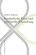 Cover: Symbolische Form und psychische Erkrankung - K&ouml;nigshausen & Neumann
