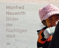 Cover: Manfred Neuwirth - Bilder der fl&uuml;chtigen Welt - SYNEMA Gesellschaft f&uuml;r Film und Medien