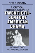 Cover: A Critical Introduction to Twentieth-Century American Drama: Volume 2, Williams, Miller, Albee - Cambridge University Press