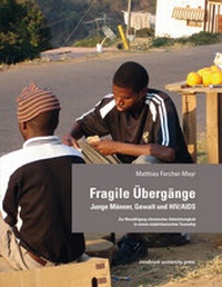 Abbildung von: Fragile Übergänge - Junge Männer, Gewalt und HIV/AIDS - innsbruck university press