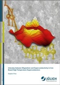 Cover: Interplay between Magnetism and Superconductivity in Iron Based High Temperature Superconductors - Verlag des Forschungszentrums J&uuml;lich