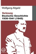 Cover: Vorlesung Deutsche Geschichte 1930-1941 (1945) - Friedrich, Dirk