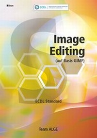 Abbildung von: ECDL Standard Image Editing s/w (auf Basis GIMP) SBNr. 175.050 - ALGE Druck & Medienwerk