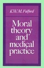 Cover: Moral Theory and Medical Practice - Cambridge University Press