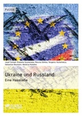 Cover: Die Ukraine und Russland: Eine Hassliebe - GRIN Verlag