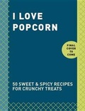 Cover: I Love Popcorn - Clarkson Potter Publishers