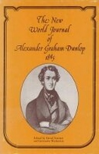 Abbildung von: The New World Journal of Alexander Graham Dunlop - Dundurn Press