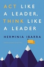Bild: Act Like a Leader, Think Like a Leader - Harvard Business School Press