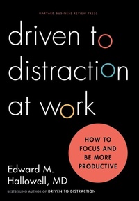 Enlarge image Cover: Driven to Distraction at Work - Harvard Business School Press