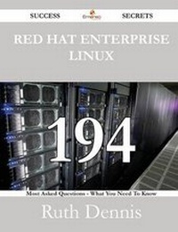 Enlarge image Cover: Red Hat Enterprise Linux 194 Success Secrets - 194 Most Asked Questions on Red Hat Enterprise Linux - What You Need to Know - Emereo Publishing