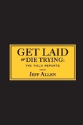 Cover: Get Laid or Die Trying - Gallery Books