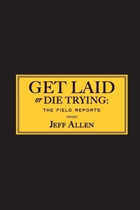 Enlarge image Cover: Get Laid or Die Trying - Gallery Books
