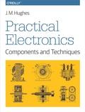 Cover: Practical Electronics: Components and Techniques - O'Reilly