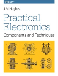 Enlarge image Cover: Practical Electronics: Components and Techniques - O'Reilly