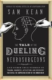 Abbildung von: The Tale of the Dueling Neurosurgeons - Hachette Book Group