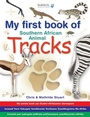 Cover: My First Book of Southern African Animal Tracks - Struik Nature