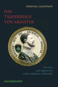Enlarge image Cover: Das Täuferreich von Münster - Aschendorff