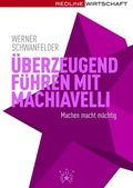 Cover: &Uuml;berzeugend f&uuml;hren mit Machiavelli - REDLINE