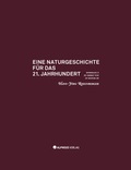 Cover: Eine Naturgeschichte f&uuml;r das 21. Jahrhundert - Alpheus Verlag