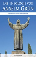 Cover: Die Theologie von Anselm Gr&uuml;n - Lichtzeichen Verlag