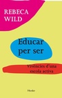 Cover: Educar per ser : viv&egrave;ncies d'una escola activa - Herder Editorial