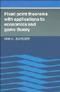 Cover: Fixed Point Theorems with Applications to Economics and Game Theory - Cambridge University Press