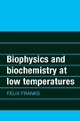 Cover: Biophysics and Biochemistry at Low Temperatures - Cambridge University Press