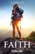 Cover: A Life of Faith - Body and Soul Publishing