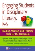 Cover: Engaging Students in Disciplinary Literacy, K-6 - Teachers' College Press