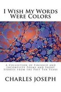 Cover: I Wish My Words Were Colors - WWW.Poeit.Net