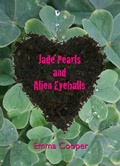 Cover: Jade Pearls and Alien Eyeballs - Emma Cooper