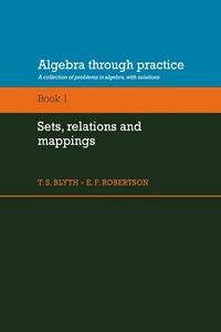 Abbildung von: Algebra Through Practice: Volume 1, Sets, Relations and Mappings - Cambridge University Press