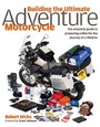 Cover: Building The Ultimate Adventure Motorcycle - J H Haynes & Co Ltd