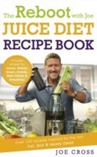 Abbildung von: The Reboot with Joe Juice Diet Recipe Book: Over 100 recipes inspired by the film 'Fat, Sick & Nearly Dead' - Hodder & Stoughton Ltd