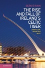Cover: The Rise and Fall of Ireland's Celtic Tiger - Cambridge University Press