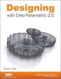 Enlarge image Cover: Designing with Creo Parametric 2.0 - SDC Publications