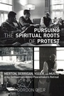 Cover: Pursuing the Spiritual Roots of Protest - Wipf & Stock Publishers