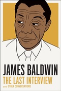 Cover: James Baldwin: The Last Interview - Melville House Publishing