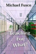 Cover: Teaching for What? - Fountain Blue Publishing
