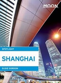 Abbildung von: Moon Spotlight Shanghai - Avalon Travel Publishing