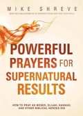 Cover: Powerful Prayers for Supernatural Results - Charisma House