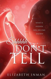 Enlarge image Cover: Shhhhh . . . Don't Tell - Xulon Press